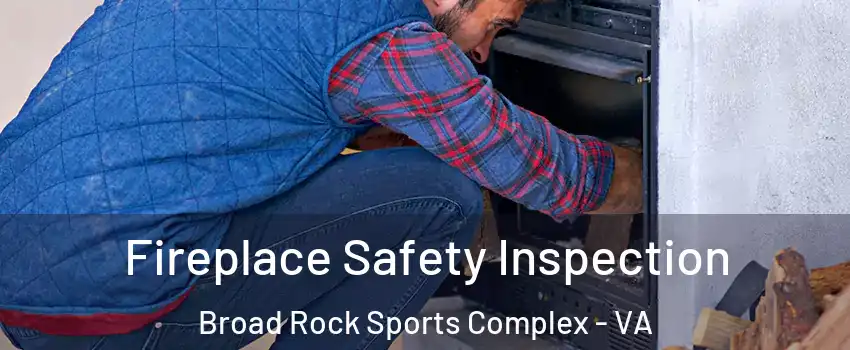 Fireplace Safety Inspection Broad Rock Sports Complex - VA