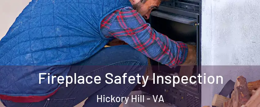 Fireplace Safety Inspection Hickory Hill - VA