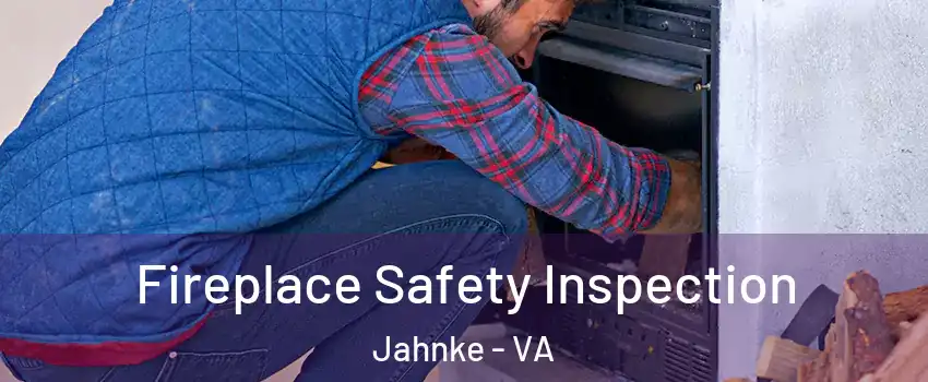 Fireplace Safety Inspection Jahnke - VA