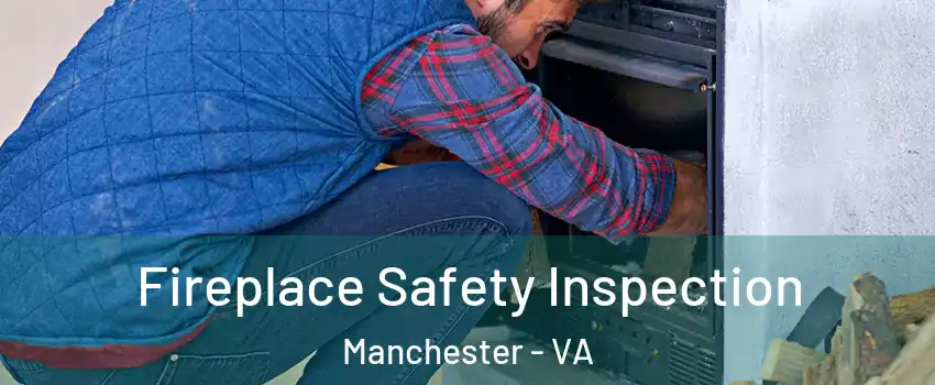 Fireplace Safety Inspection Manchester - VA