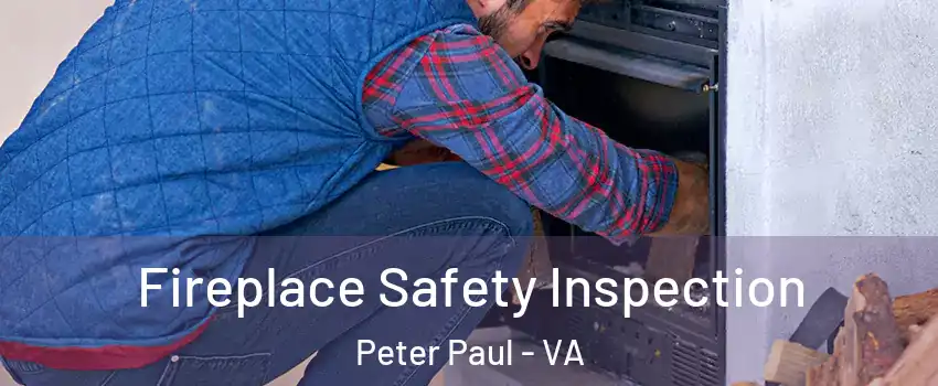 Fireplace Safety Inspection Peter Paul - VA