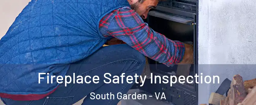 Fireplace Safety Inspection South Garden - VA