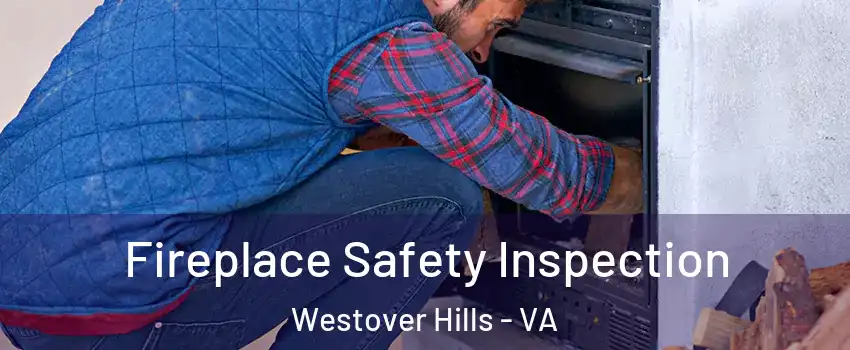 Fireplace Safety Inspection Westover Hills - VA