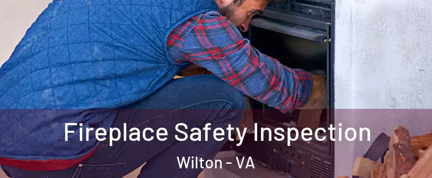 Fireplace Safety Inspection Wilton - VA