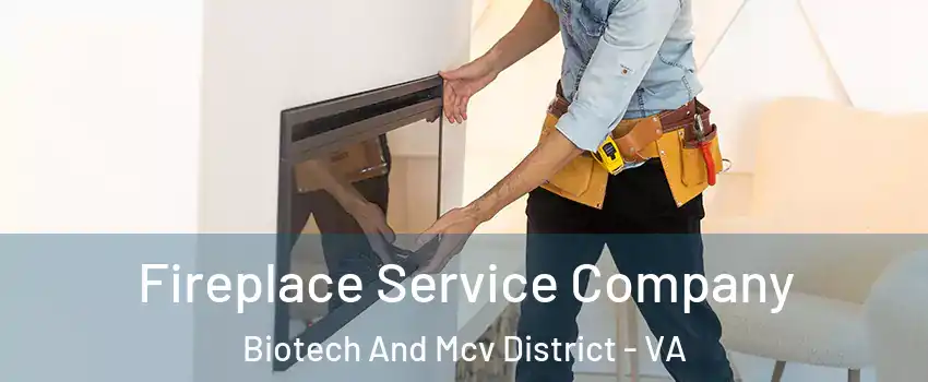 Fireplace Service Company Biotech And Mcv District - VA