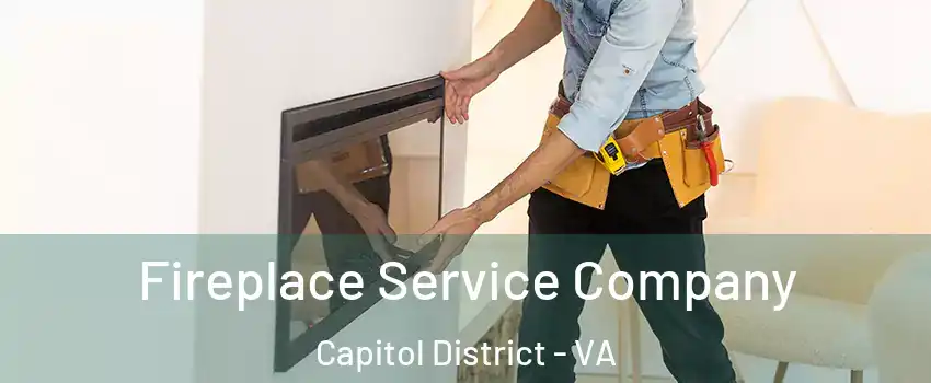 Fireplace Service Company Capitol District - VA