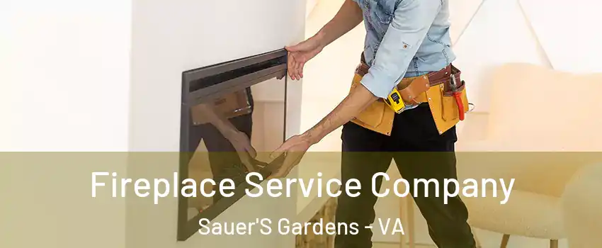 Fireplace Service Company Sauer'S Gardens - VA