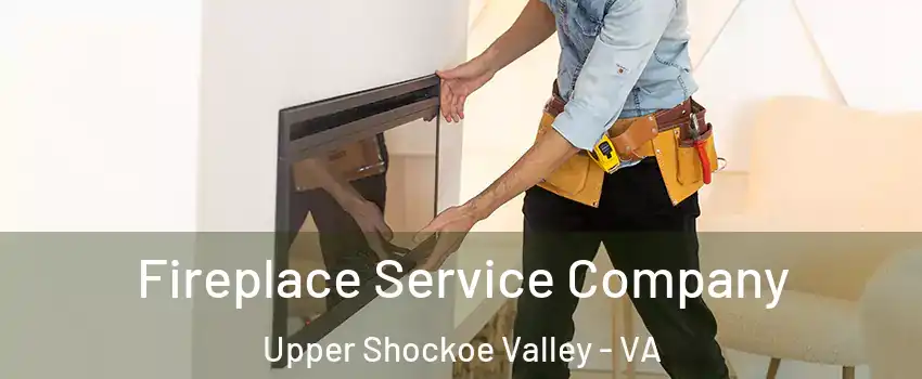 Fireplace Service Company Upper Shockoe Valley - VA