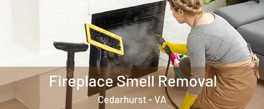 Fireplace Smell Removal Cedarhurst - VA