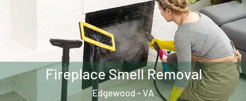 Fireplace Smell Removal Edgewood - VA