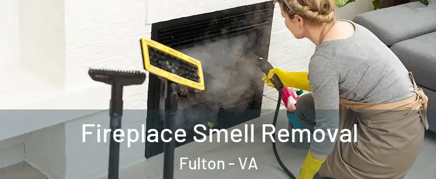 Fireplace Smell Removal Fulton - VA