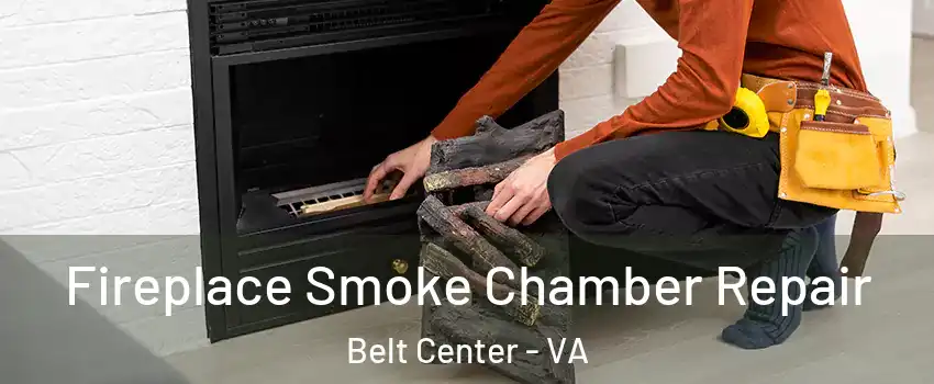 Fireplace Smoke Chamber Repair Belt Center - VA