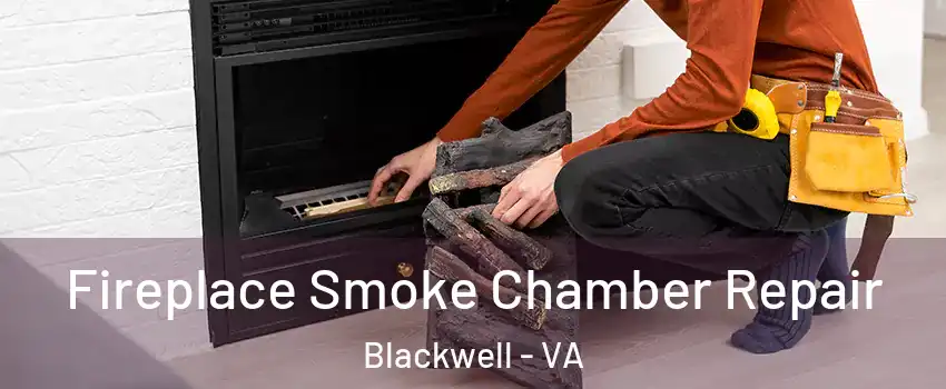 Fireplace Smoke Chamber Repair Blackwell - VA