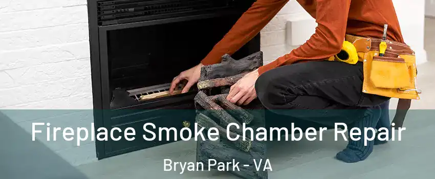 Fireplace Smoke Chamber Repair Bryan Park - VA