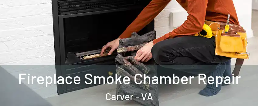 Fireplace Smoke Chamber Repair Carver - VA