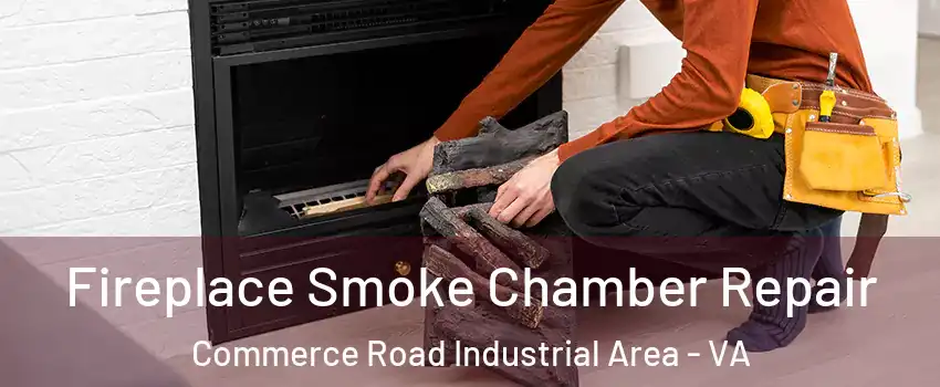 Fireplace Smoke Chamber Repair Commerce Road Industrial Area - VA