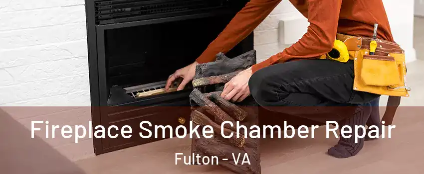 Fireplace Smoke Chamber Repair Fulton - VA