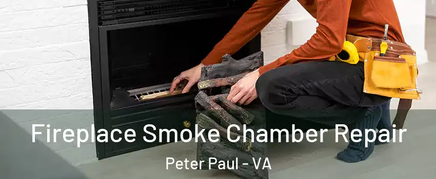 Fireplace Smoke Chamber Repair Peter Paul - VA