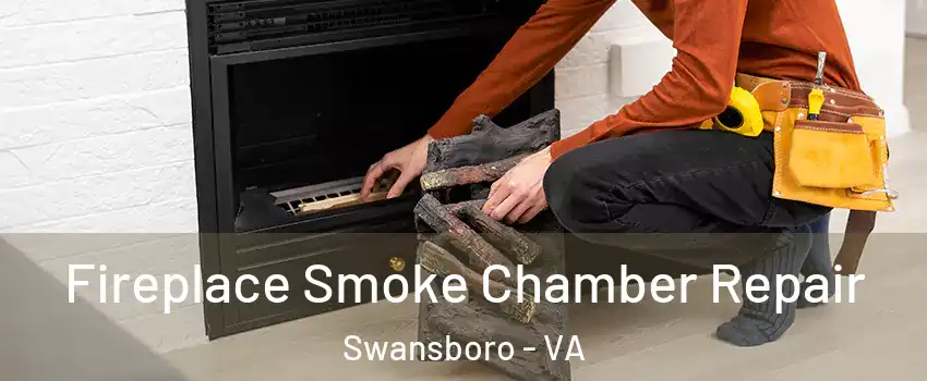 Fireplace Smoke Chamber Repair Swansboro - VA