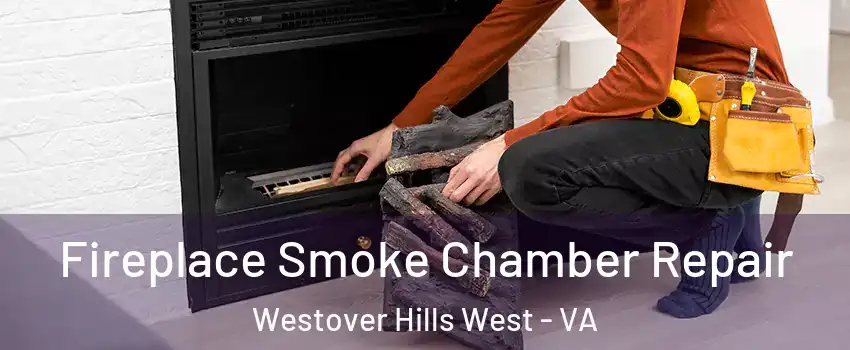 Fireplace Smoke Chamber Repair Westover Hills West - VA