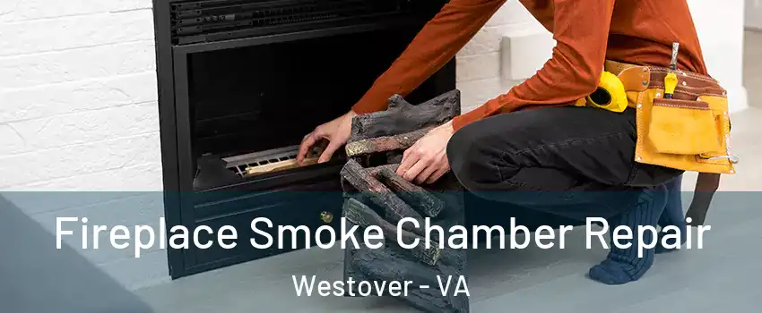 Fireplace Smoke Chamber Repair Westover - VA