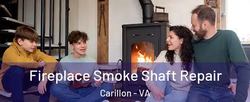 Fireplace Smoke Shaft Repair Carillon - VA