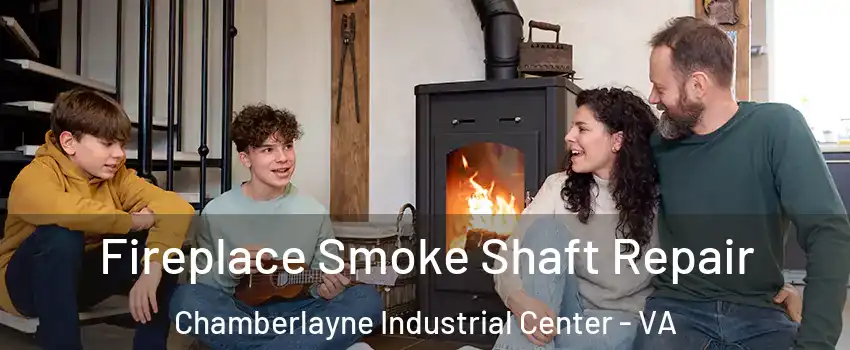 Fireplace Smoke Shaft Repair Chamberlayne Industrial Center - VA