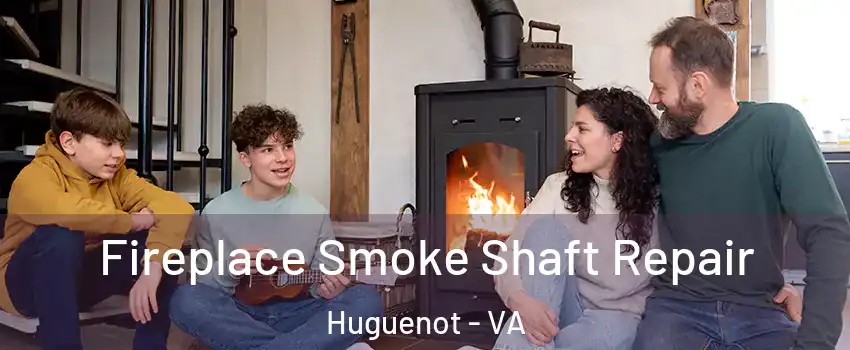 Fireplace Smoke Shaft Repair Huguenot - VA