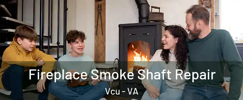 Fireplace Smoke Shaft Repair Vcu - VA