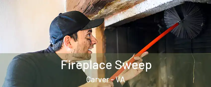 Fireplace Sweep Carver - VA