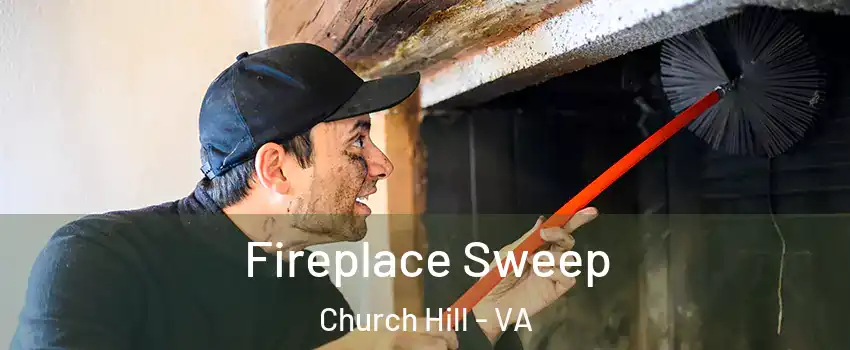 Fireplace Sweep Church Hill - VA