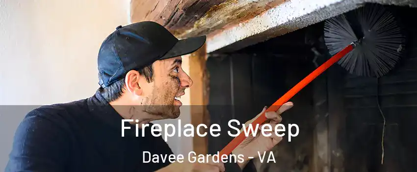 Fireplace Sweep Davee Gardens - VA