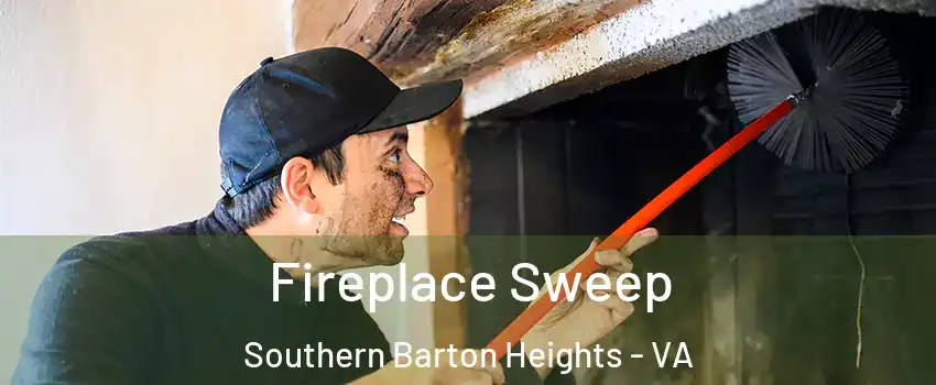 Fireplace Sweep Southern Barton Heights - VA