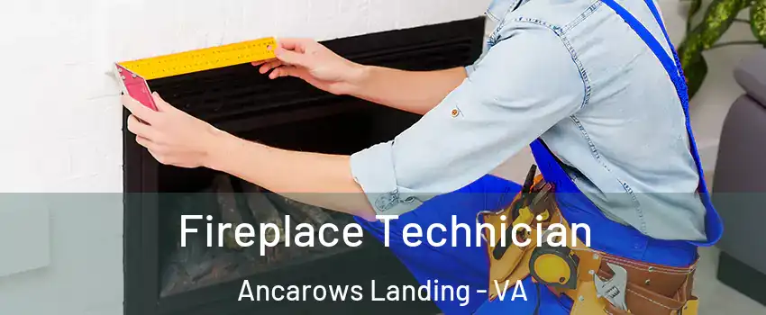 Fireplace Technician Ancarows Landing - VA