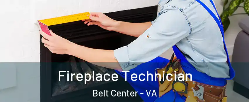 Fireplace Technician Belt Center - VA