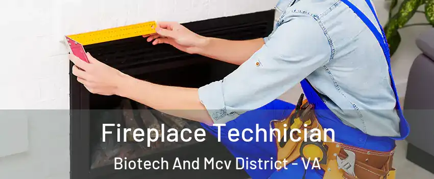 Fireplace Technician Biotech And Mcv District - VA