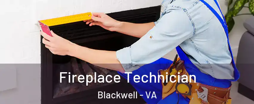 Fireplace Technician Blackwell - VA