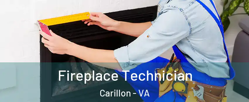 Fireplace Technician Carillon - VA