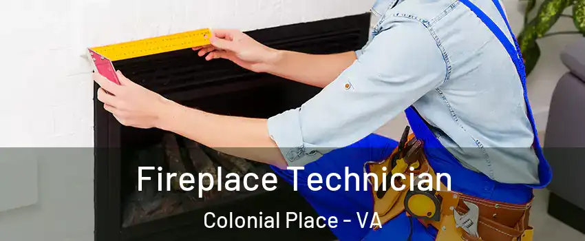 Fireplace Technician Colonial Place - VA