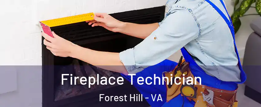 Fireplace Technician Forest Hill - VA