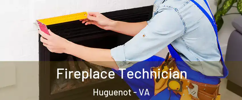 Fireplace Technician Huguenot - VA