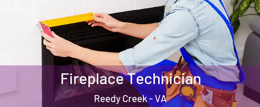 Fireplace Technician Reedy Creek - VA