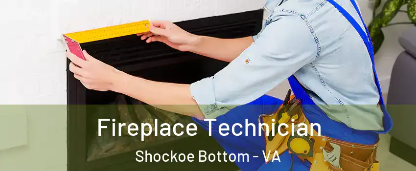 Fireplace Technician Shockoe Bottom - VA