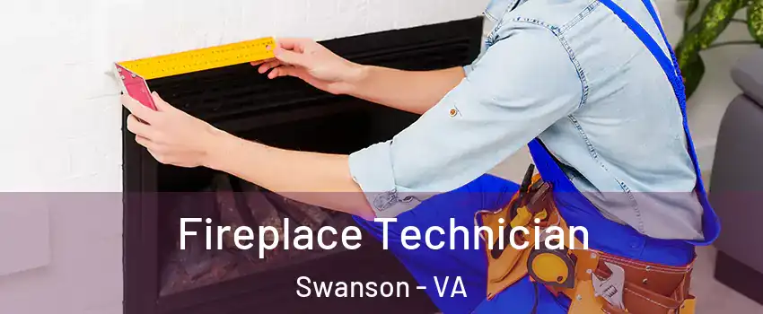 Fireplace Technician Swanson - VA