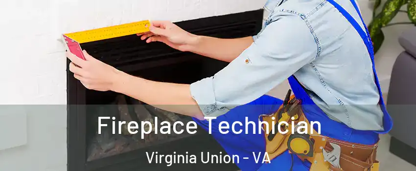 Fireplace Technician Virginia Union - VA