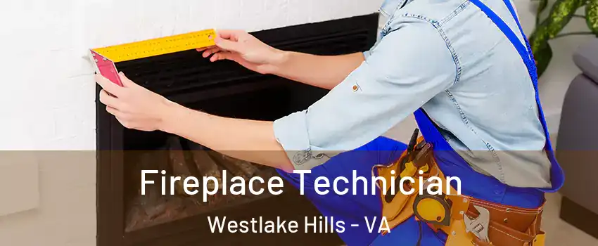 Fireplace Technician Westlake Hills - VA