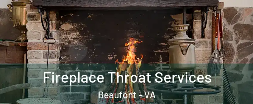 Fireplace Throat Services Beaufont - VA