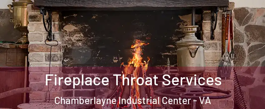 Fireplace Throat Services Chamberlayne Industrial Center - VA