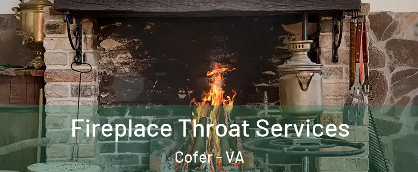 Fireplace Throat Services Cofer - VA