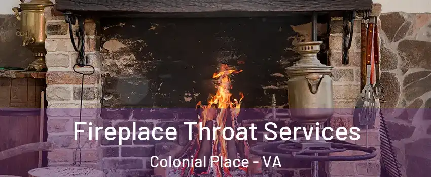 Fireplace Throat Services Colonial Place - VA